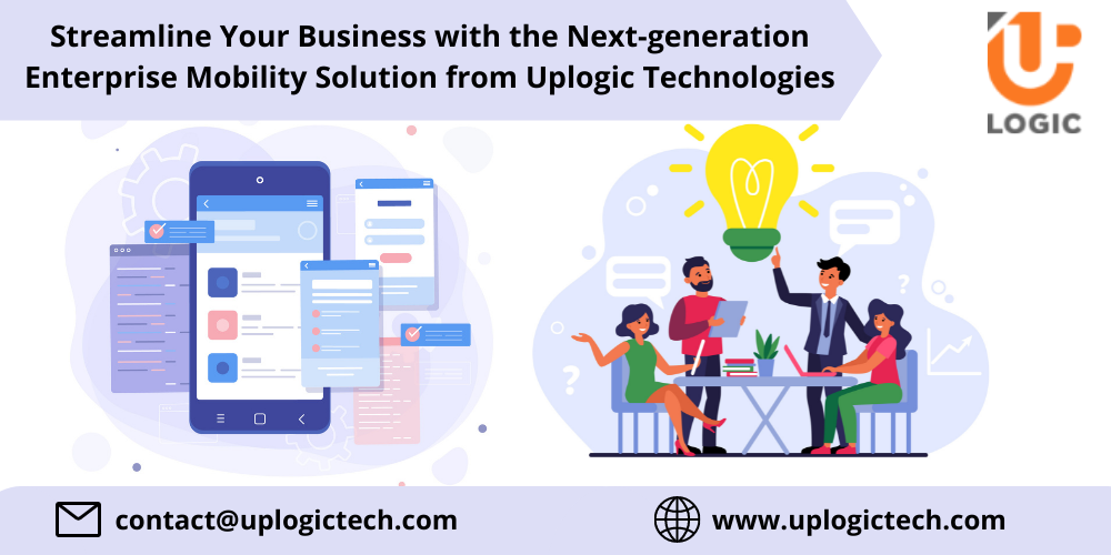 Streamline Your Business with Enterprise Mobility Solution from Uplogic Technologies
