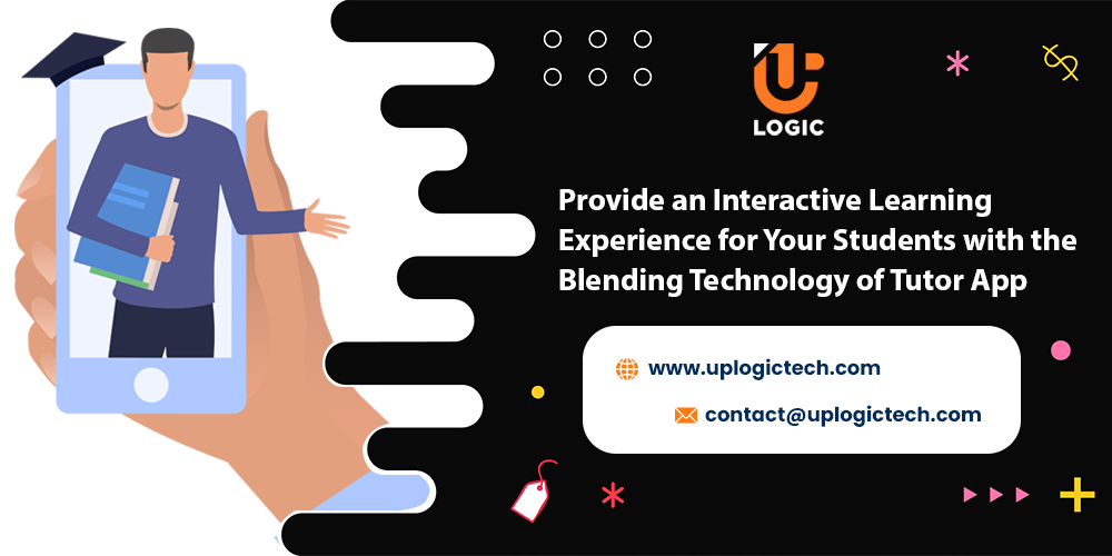 Provide an Interactive Learning Experience for Your Students with the Blending Technology of Tutor App