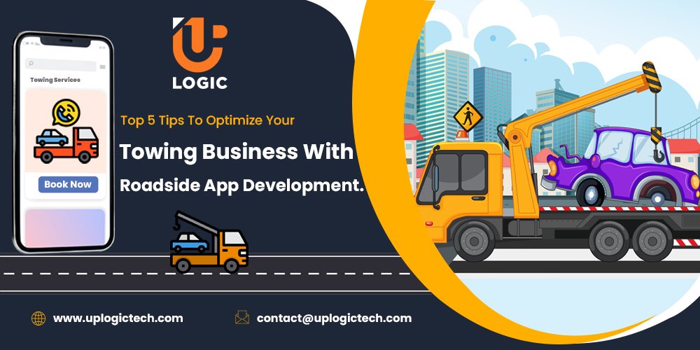 Top 5 Tips To Optimize Your Towing Business With Roadside App Development