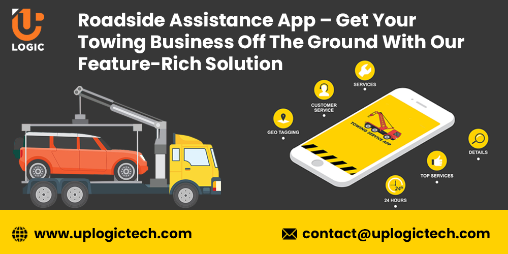 Roadside Assistance App – Get Your Towing Business Off The Ground With Our Feature-Rich Solution