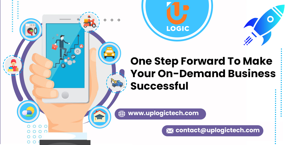 One Step Forward To Make Your On-Demand Business Successful