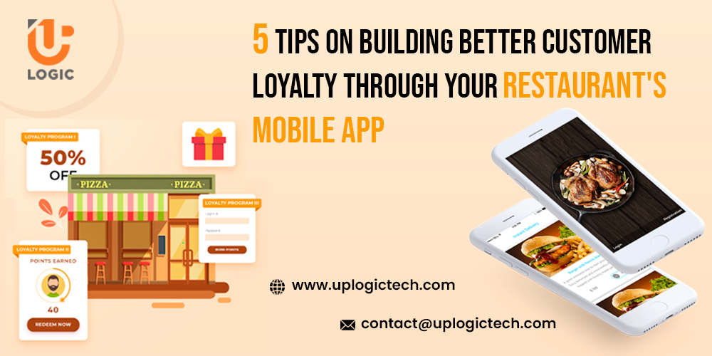 5 Tips on Building Better Customer Loyalty Through Your Restaurant’s Mobile App