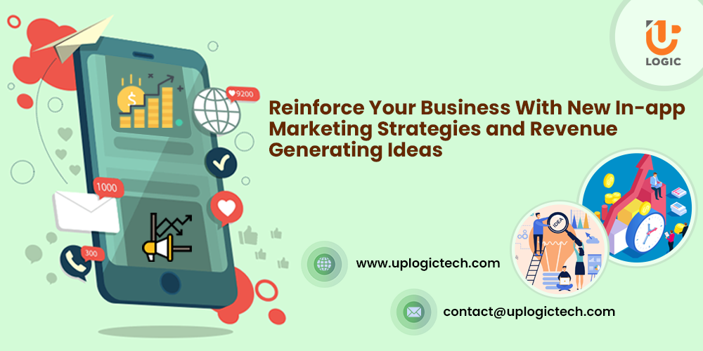 Reinforce Your Business With New In-app Marketing Strategies and Revenue Generating Ideas