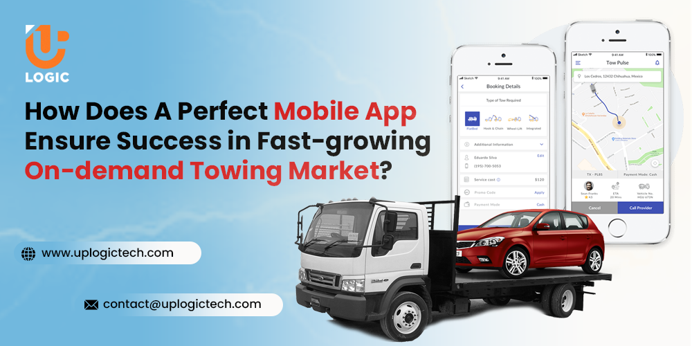 How Does A Perfect Mobile App Ensure Success in Fast-growing On-demand Towing Market?