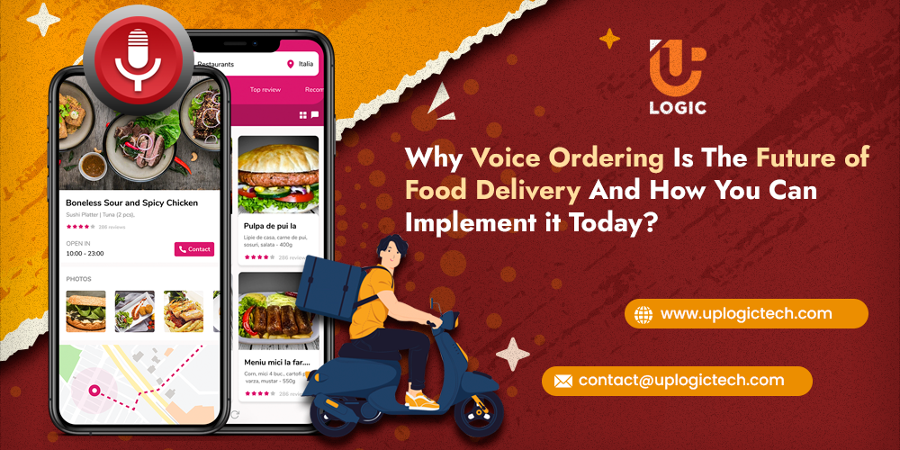 Why Voice Ordering Is The Future of Food Delivery And How You Can Implement it Today?