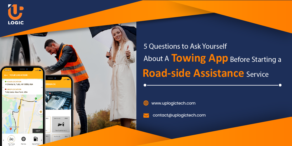 5 Questions to Ask Yourself about a Towing App Before Starting a Road-side Assistance Service