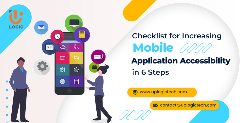Checklist for Increasing Mobile Application Accessibility in 6 Steps