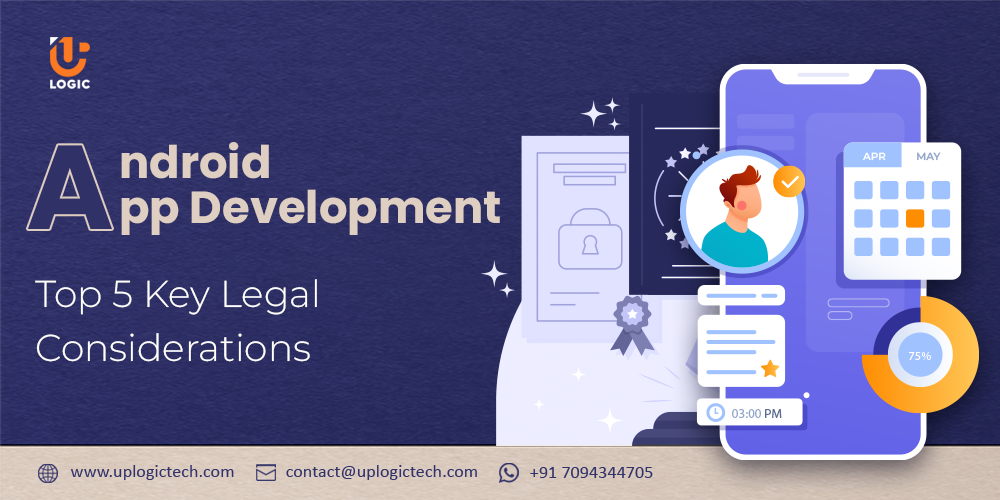 Android App Development: Top 5 Key Legal Considerations