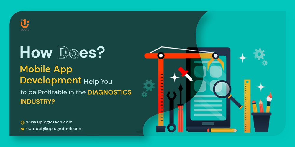 How Does Mobile App Development Help You to be Profitable in the Diagnostics Industry?