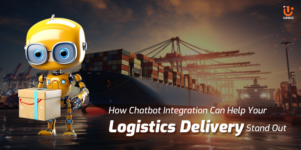 How Chatbot Integration Can Help Your Logistics Delivery Stand Out