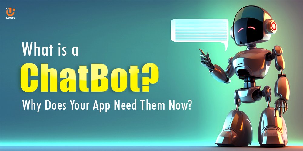 What is a ChatBot? Why Does Your App Need Them Now?