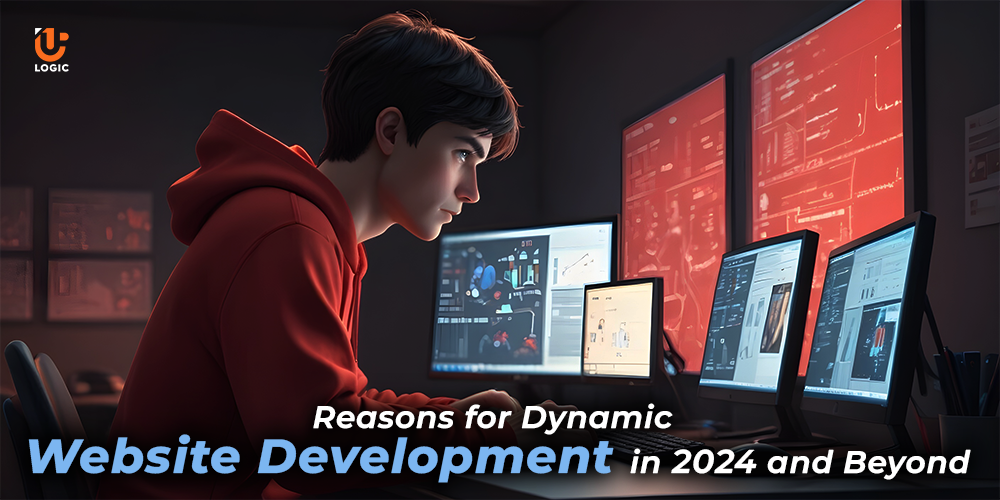 Reasons for Dynamic Website Development in 2024 and Beyond